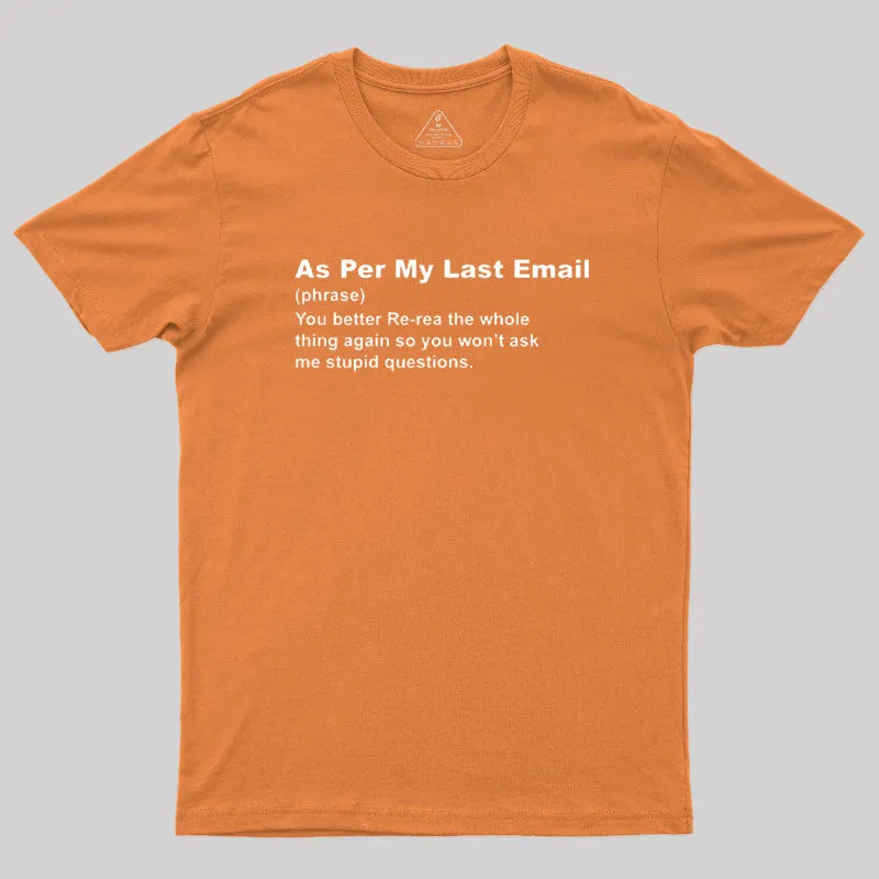 Funny As Per My Last Email T-Shirt - Image 4