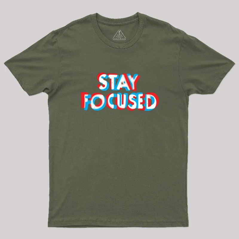 Stay Focused Geek T-Shirt - Image 3