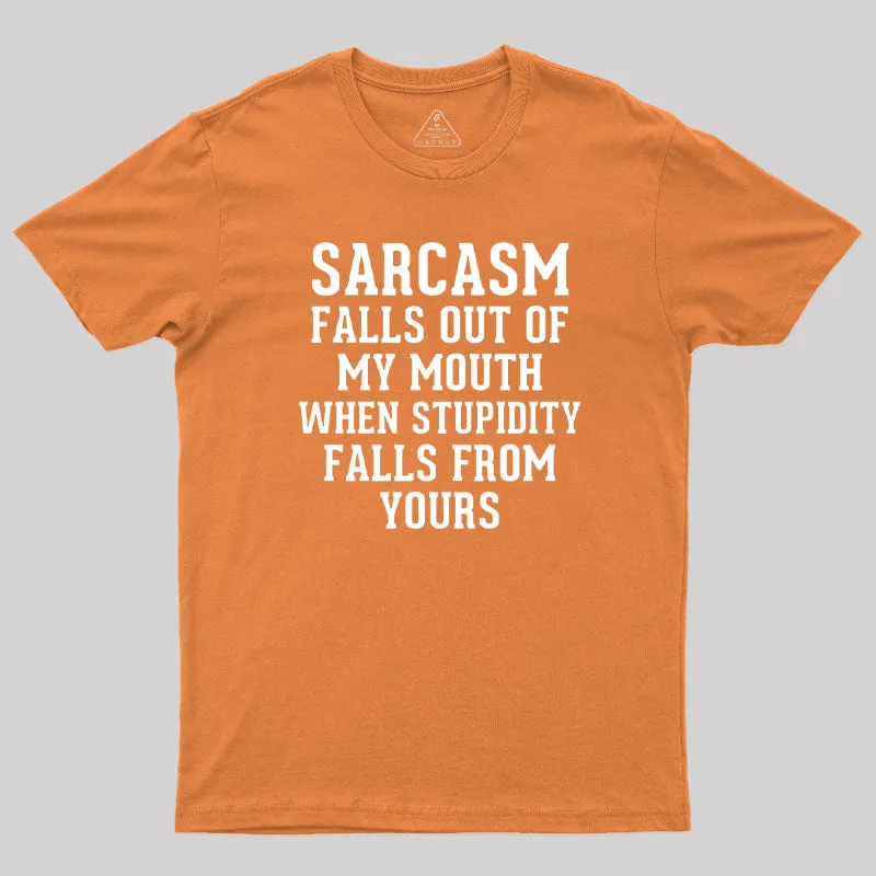Sarcasm Falls Out Of My Mouth T-Shirt - Image 4