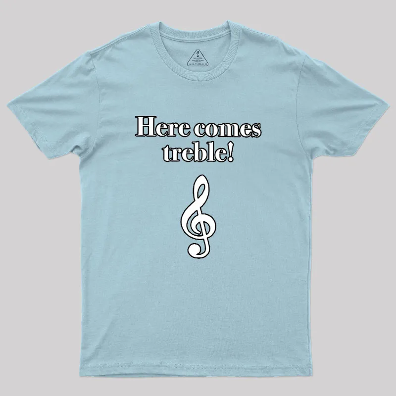 Here Comes Treble Geek T-Shirt - Image 10