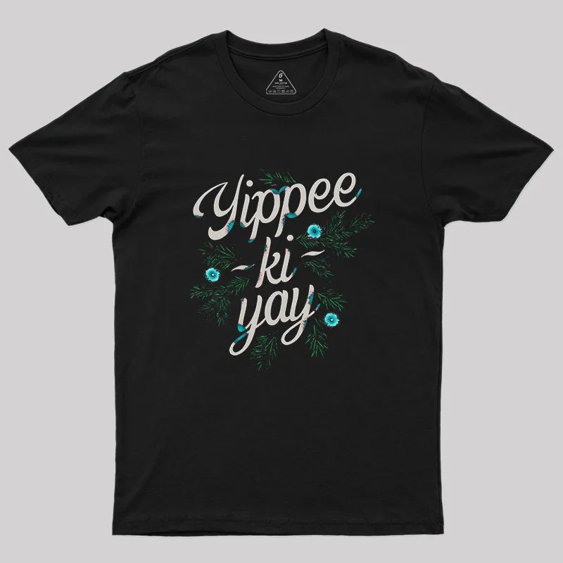 Yippee-Ki-Yay Geek T-Shirt