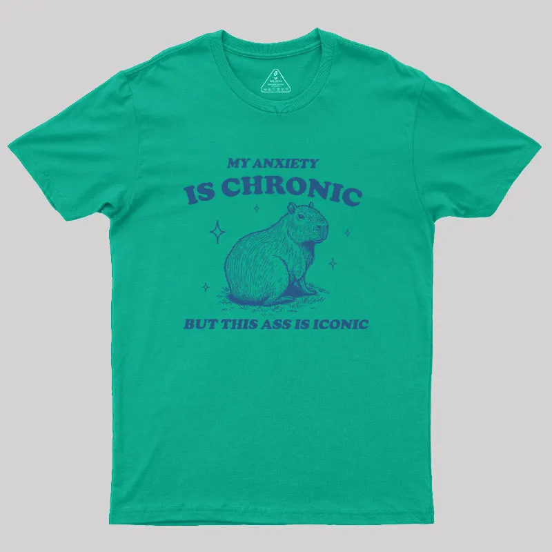 My Anxiety Is Chronic Geek T-Shirt - Image 5