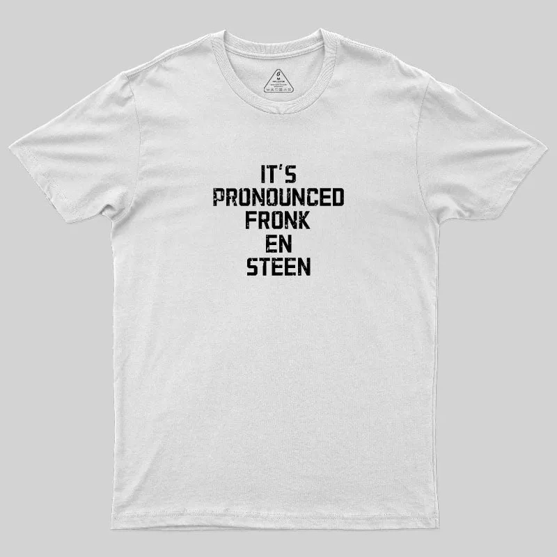 It's Pronounced Fronk En Steen T-Shirt - Image 11
