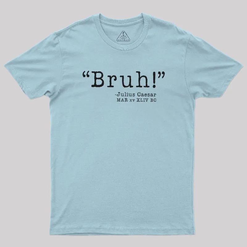 Bruh! Funny Geek T-Shirt - Image 9
