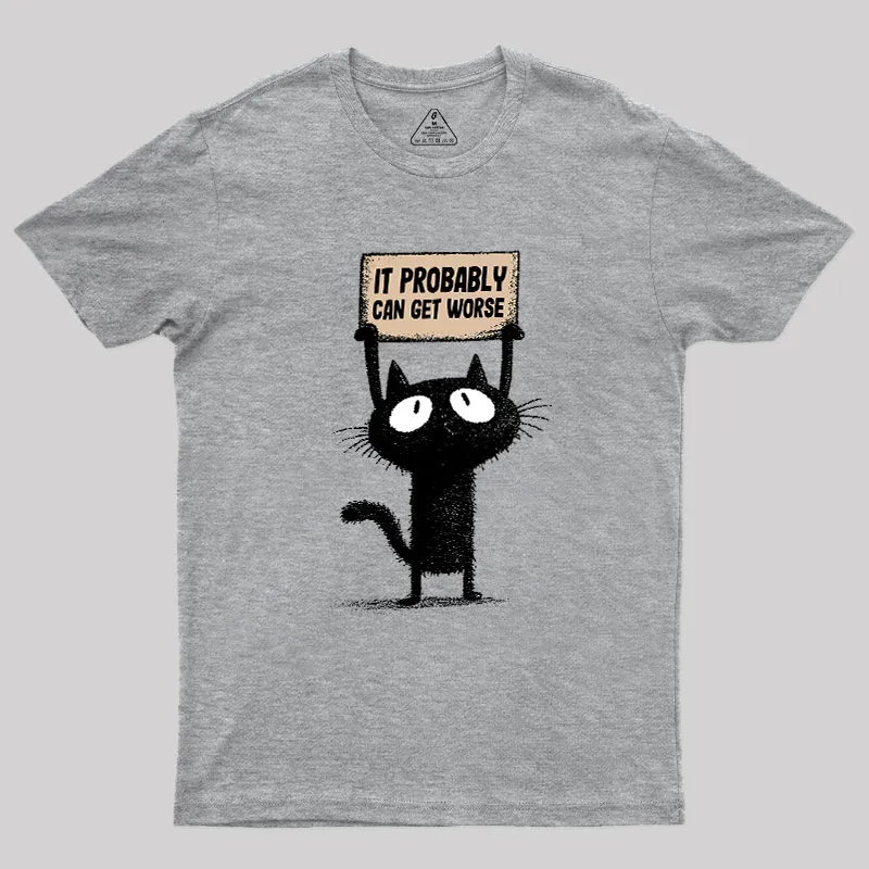 It Probably Can Get Worse Geek T-Shirt - Image 2