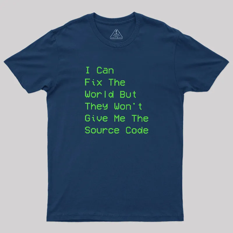 I Can Fix The World Geek T-Shirt