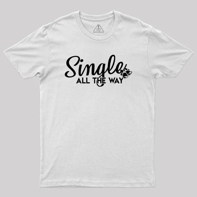 Single All the Way Geek T-Shirt - Image 11