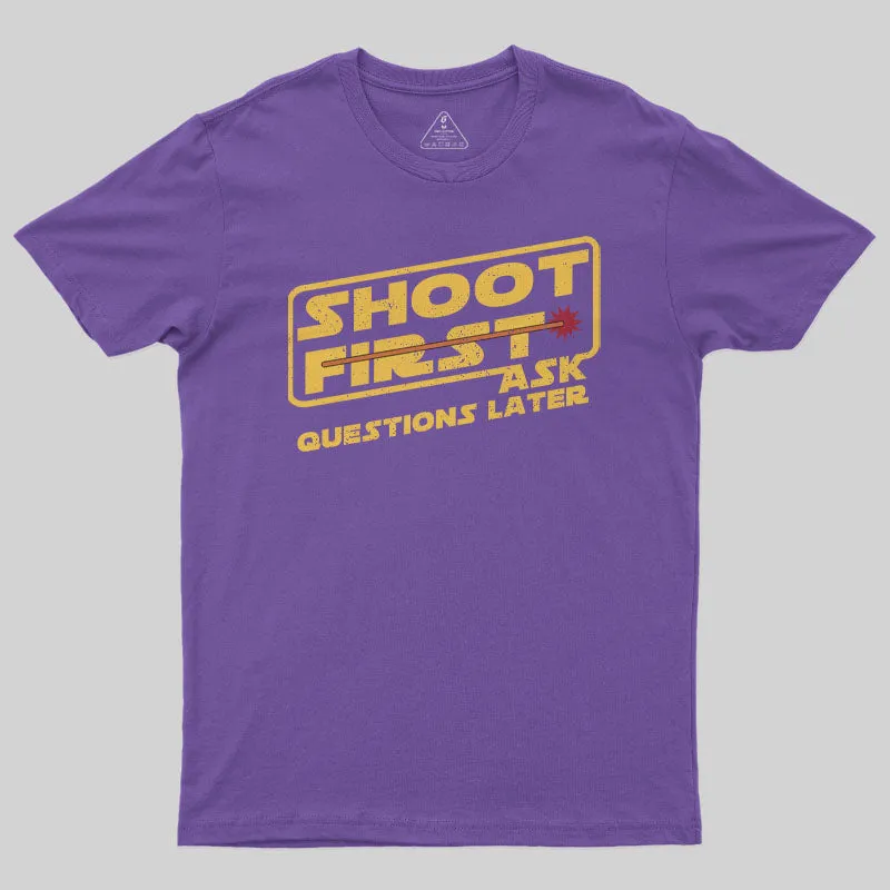 Shoot First, Ask Question Later T-Shirt - Image 6