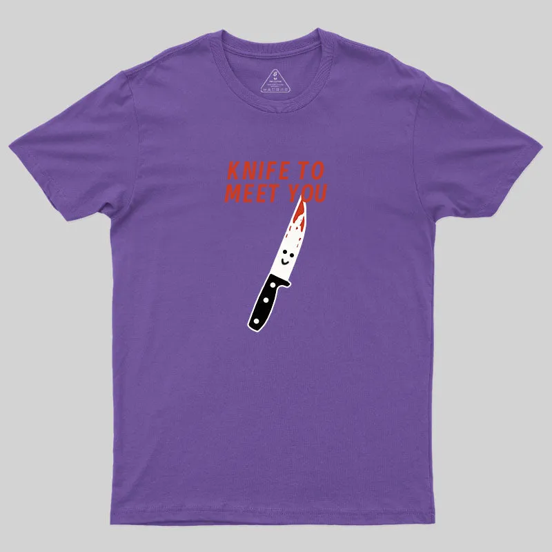 Knife To Meet You T-Shirt - Image 6
