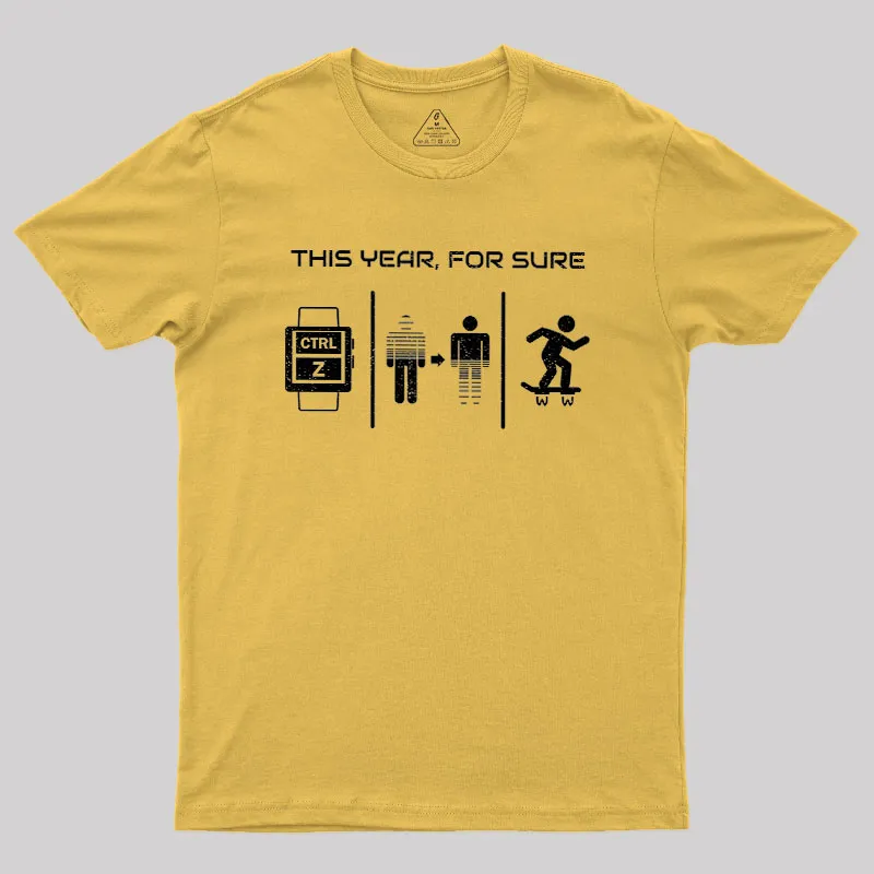 This Year For Sure Geek T-Shirt - Image 8
