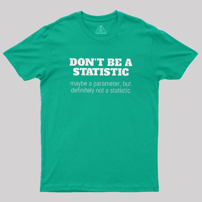 Don't Be a Statistic Geek T-Shirt - Image 7