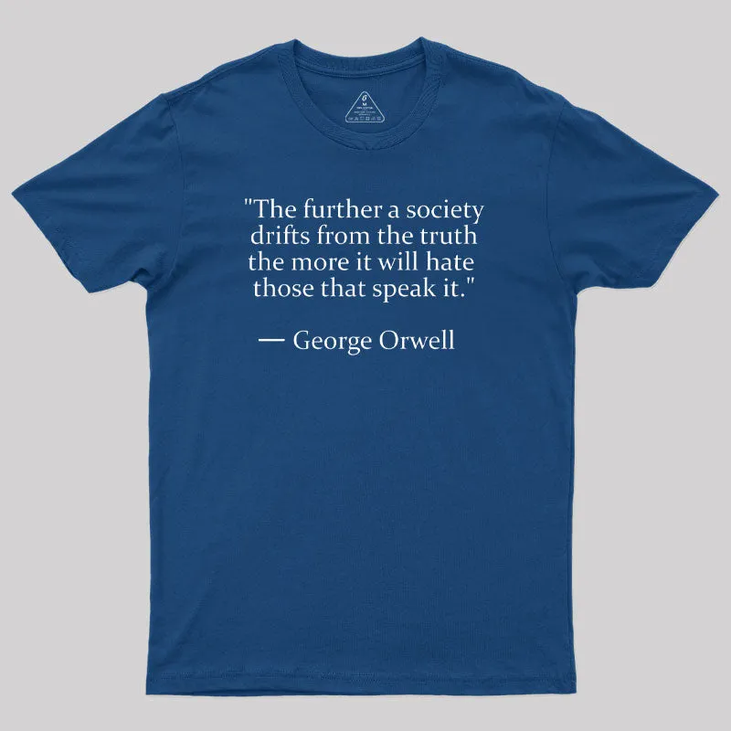 Alternative view of Truth Quote by George Orwell Geek T-Shirt