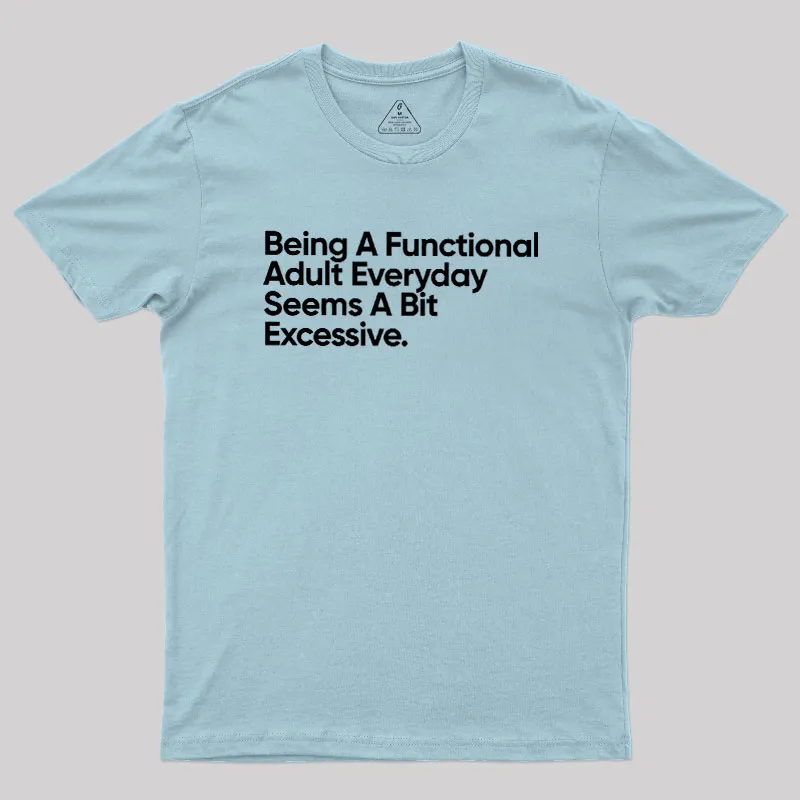 Being A Functional Adult Geek T-Shirt - Image 9