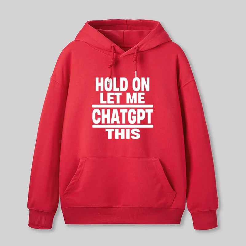 Hold On Let Me ChatGPT This Geek Hoodie - Image 6