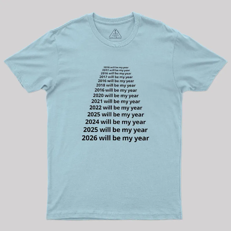 Next Year Will Be My Year Geek T-Shirt - Image 10