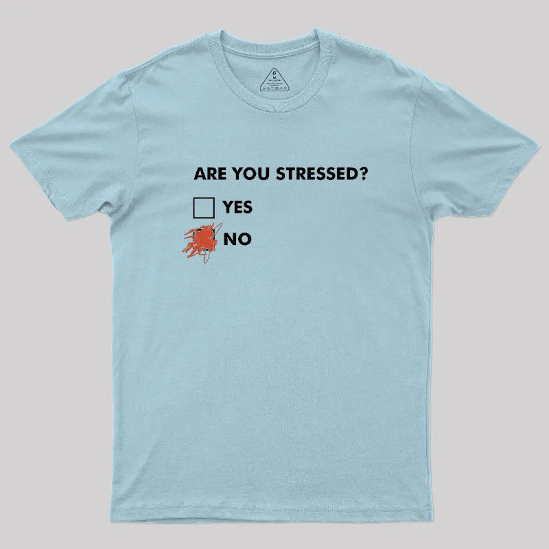 Are You Stressed? Geek T-Shirt - Image 10