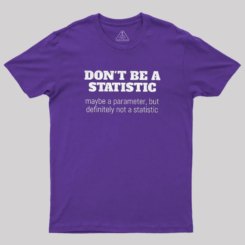 Don't Be a Statistic Geek T-Shirt - Image 6