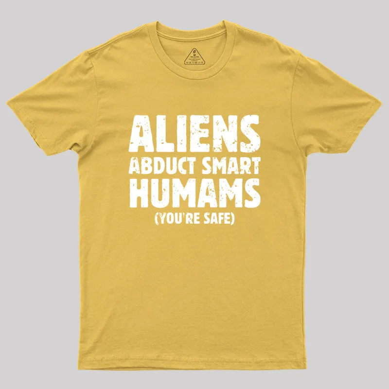 Aliens abduct smart humans Geek T-Shirt - Image 8