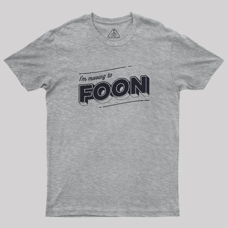 Moving to Foon Geek T-Shirt - Image 4