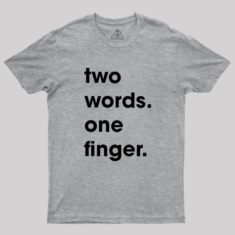 Two Words One Finger Geek T-Shirt - Image 4