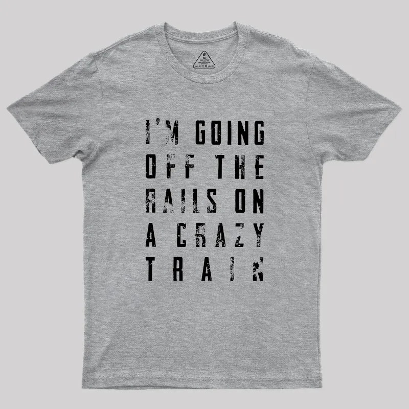Crazy Train Lyric Quote Geek T-Shirt - Image 4