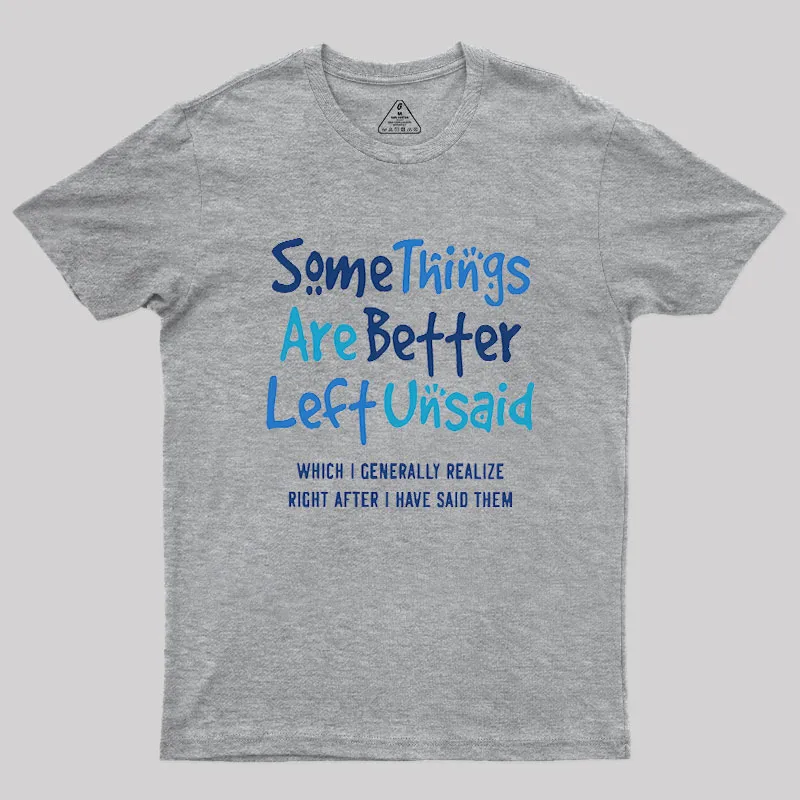 Some Things Are Just Better Left Unsaid Geek T-Shirt - Image 4