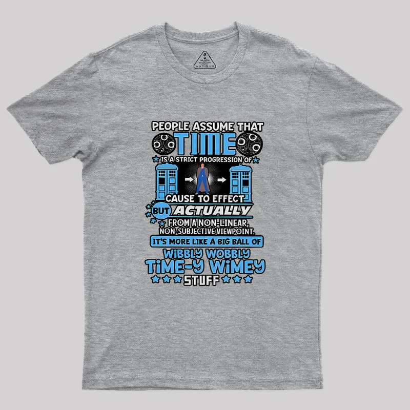 Wibbly Wobbly Timey Wimey Stuff Geek T-Shirt