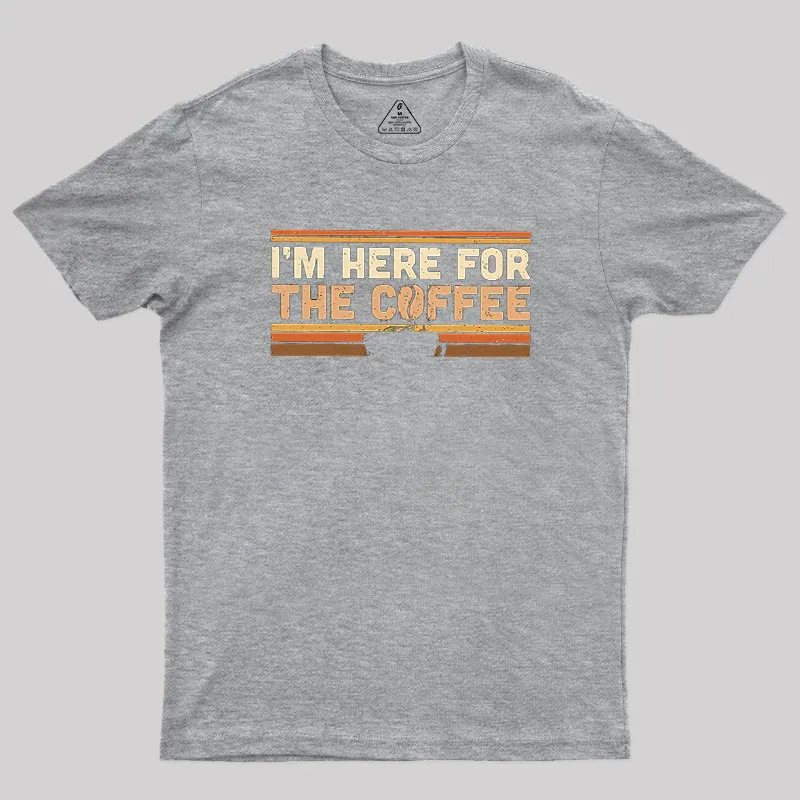 I’m Here For The Coffee Geek T-Shirt - Image 4
