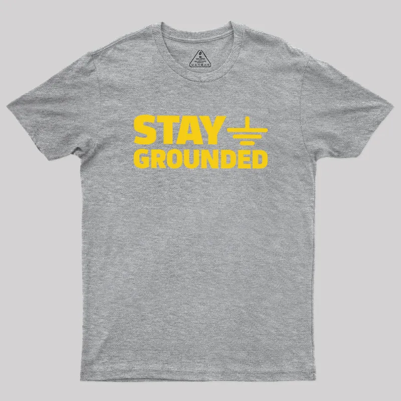 Stay Grounded Geek T-Shirt - Image 4