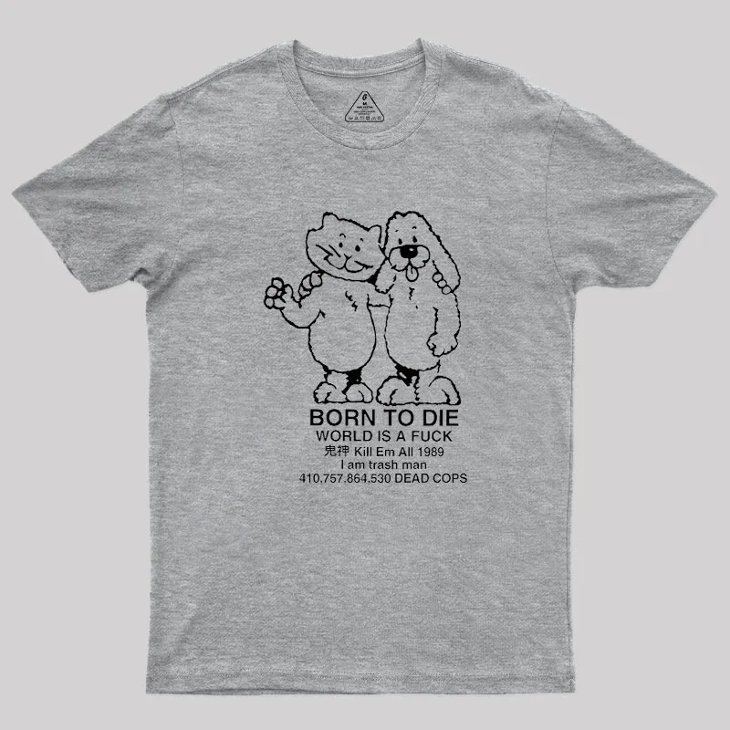 Born To Die Geek T-Shirt