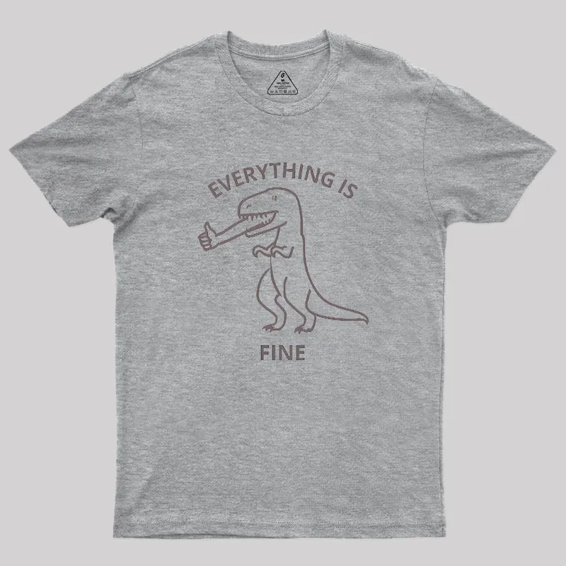 Everything is Fine T-Rex Geek T-Shirt - Image 4