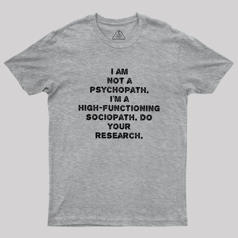 I'm Not A Psychopath Geek T-Shirt - Image 4