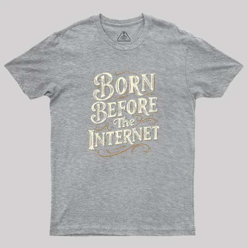 Born Before The Internet Geek T-Shirt - Image 4
