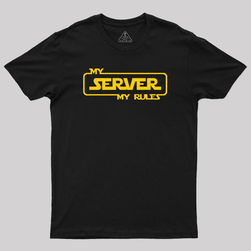 Alternative view of My Server My Rules Geek T-Shirt