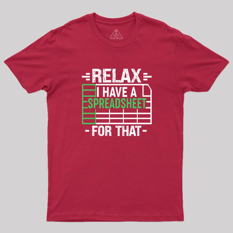 Relax I Have A Spreadsheet Geek T-Shirt - Image 4