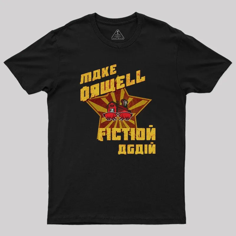 Alternative view of Make Orwell Fiction Again Geek T-Shirt