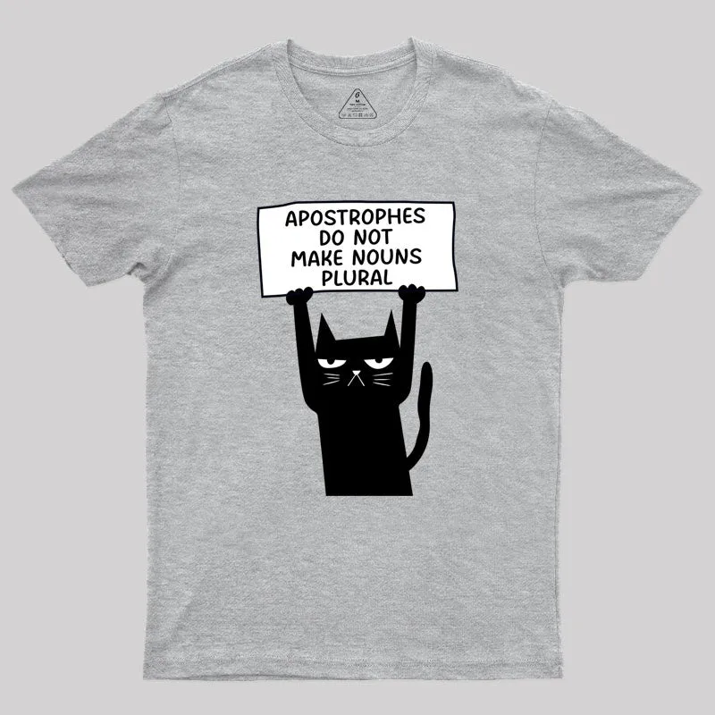 Apostrophes Do Not Make Nouns Plural Geek T-Shirt