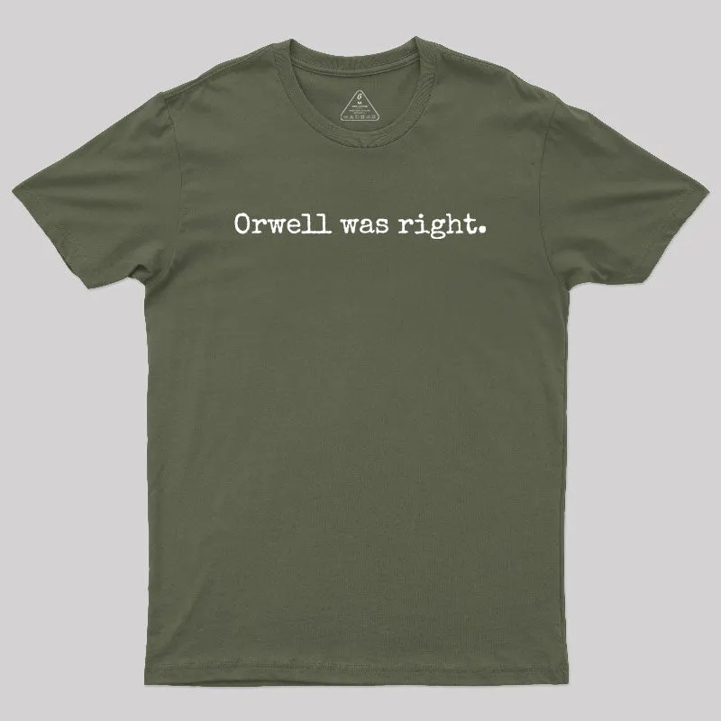 Orwell Was Right Geek T-Shirt - Image 3
