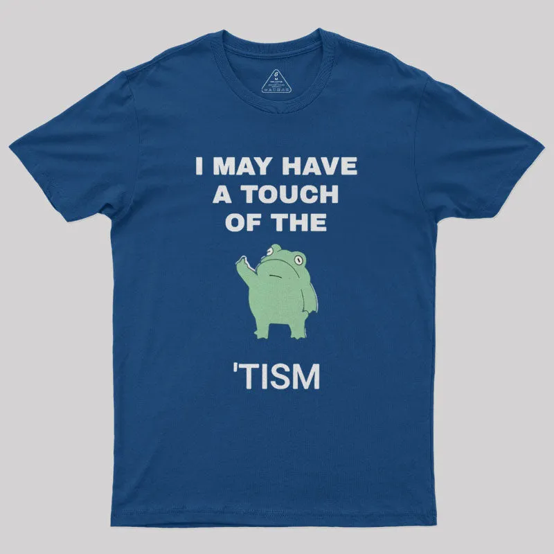 Alternative view of I May Have A Touch Of The Tism Nerd T-Shirt