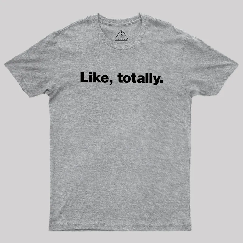 Like, totally Geek T-Shirt - Image 4