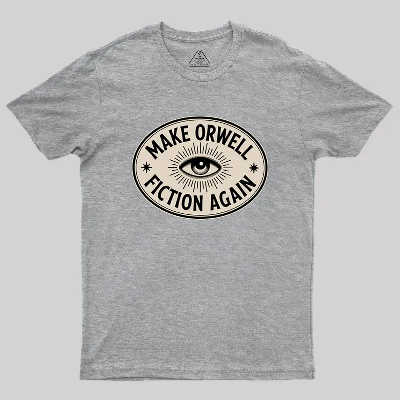 Make Orwell Fiction Again Geek T-Shirt - Image 4