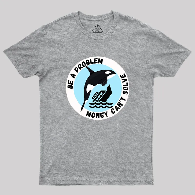 Be A Problem Geek T-Shirt - Image 4