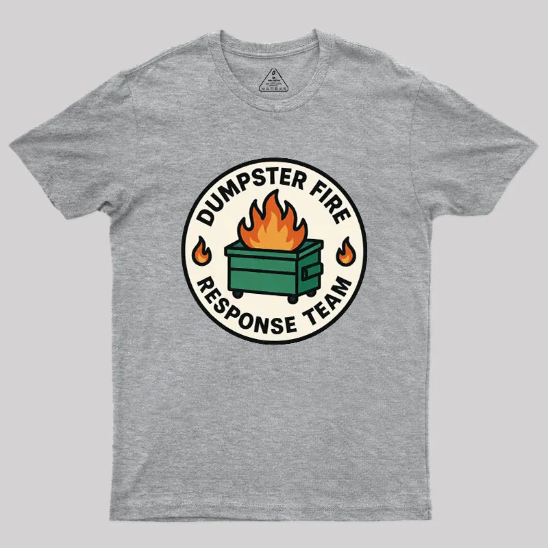 Dumpster Fire Response Team Geek T-Shirt - Image 4