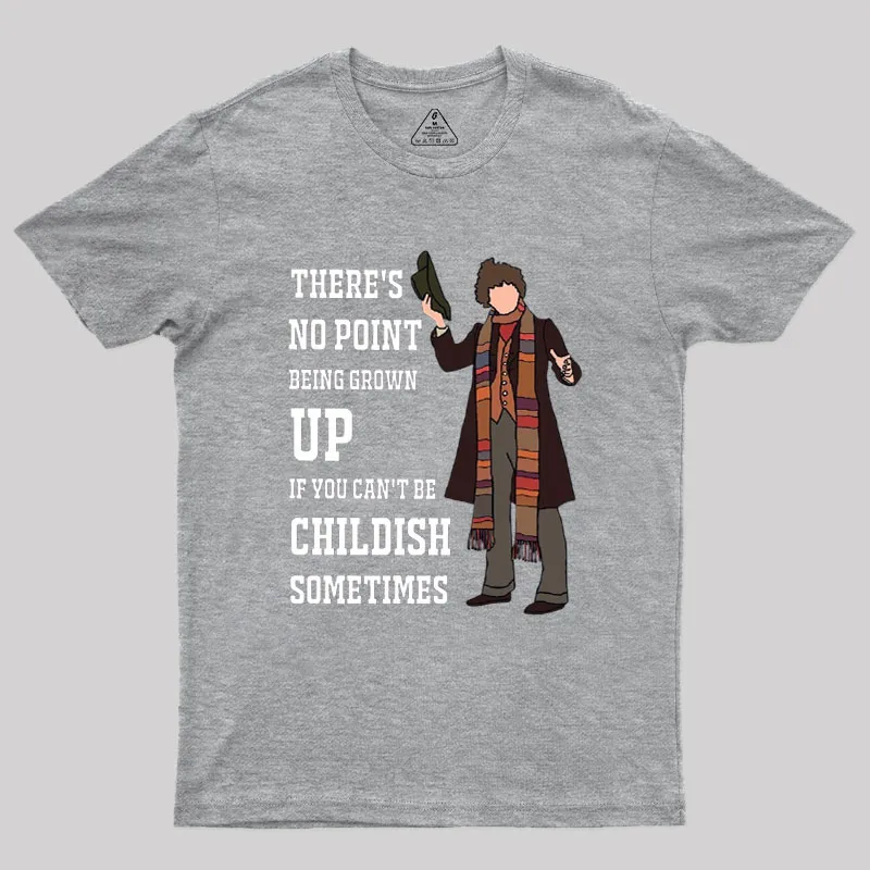 There’s No Point Being Grown-Up Geek T-Shirt - Image 4