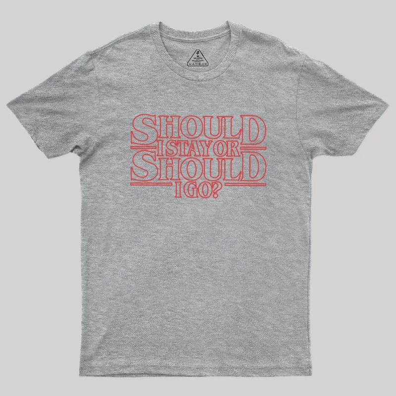 Should I Stay Or Should I Go Geek T-Shirt - Image 3