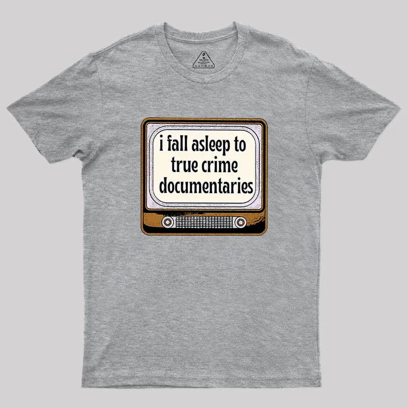 I Fall Asleep To True Crime Documentaries Geek T-Shirt - Image 4