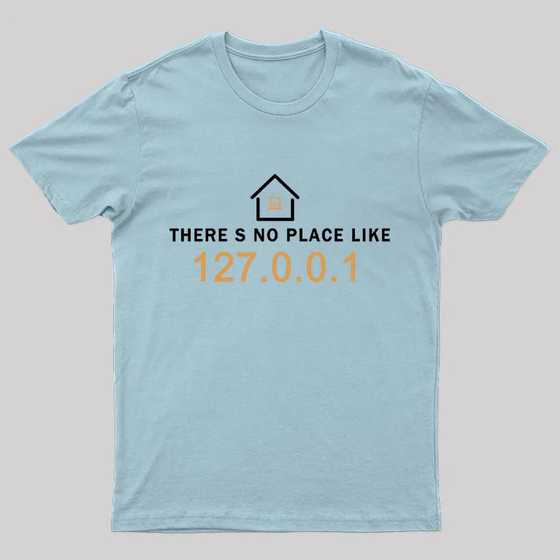 there's no place like 127.0.0.1 T-Shirt - Image 7