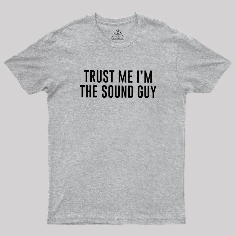 Trust Me I'm The Sound Guy Geek T-Shirt - Image 4