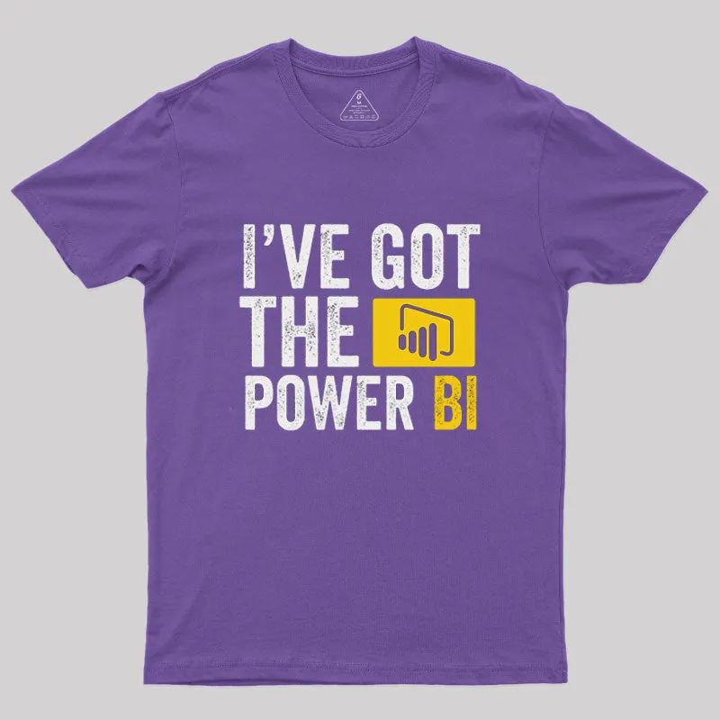 I've Got the Power BI T-Shirt - Image 5