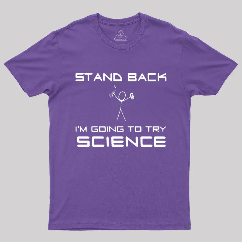 Stand Back Try Science T-Shirt - Image 6